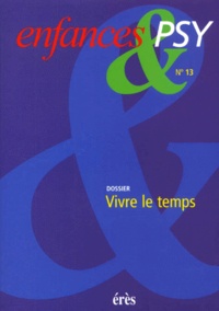  Collectif - Enfances & Psy N° 13 Decembre 2000 : Vivre Le Temps.