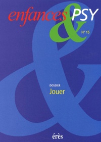  Collectif - Enfances & Psy N° 15 Juin 2001 : Jouer.