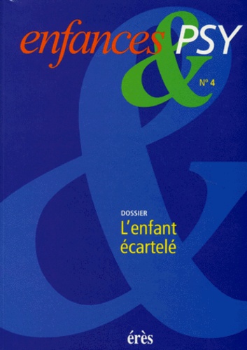  Collectif - Enfances & Psy N° 4 1998 : L'Enfant Ecartele.