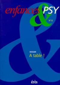  Collectif - Enfances & Psy N° 8 1999 : A Table !.