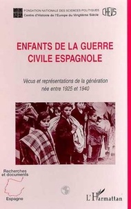 Collectif - Enfants de la guerre civile espagnole : vécus et représentations de la génération nee entre 1925 et 1940.