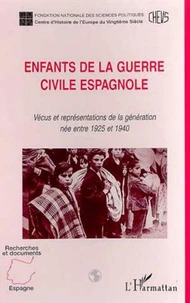 Enfants de la guerre civile espagnole : vécus et représentations de la génération nee entre 1925 et 1940