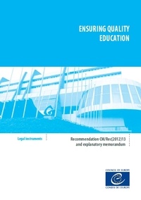  Collectif - Ensuring quality education - Recommendation CM/Rec(2012)13 and explanatory memorandum.