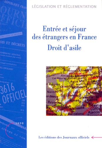  Collectif - Entree Et Sejour Des Etrangers En France Droit D'Asile. Edition 1998.