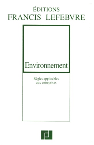  Collectif - Environnement. Regles Applicables Aux Entreprises.