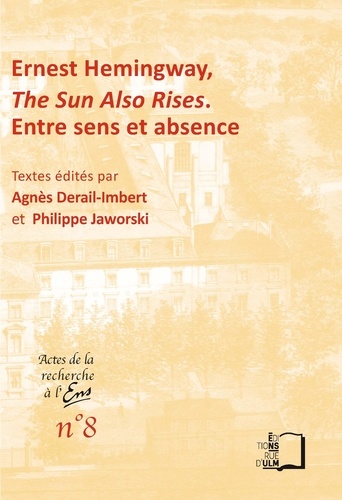 Ernest Hemingway, The Sun Also Rises - Entre sens et absence