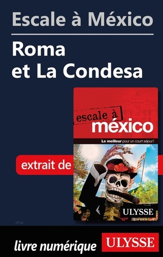 ESCALE A  Escale à México - Roma et La Condesa