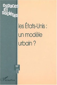 Espaces et sociétés N° 107/2001 : Les Etats-Unis : un modèle urbain ?