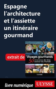 Espagne l'architecture et l'assiette - Un itinéraire gourmand