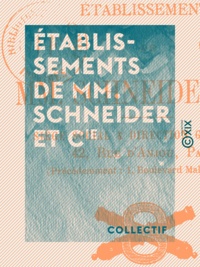  Collectif - Établissements de MM. Schneider et Cie.