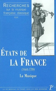 Etats De La France (1644-1789). La Musique : Les Institutions Et Les Hommes