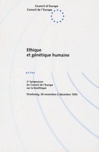  Collectif - Ethique Et Genetique Humaine. Actes Du 2eme Symposium Du Conseil De L'Europe Sur La Bioethique, Strasbourg, 30 Novembre - 2 Decembre 1993.