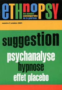  Collectif - Ethnopsy N° 3 Octobre 2001 : Suggestion, Psychanalyse, Hypnose, Effet Placebo.