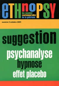 Ethnopsy N° 3 Octobre 2001 : Suggestion, Psychanalyse, Hypnose, Effet Placebo