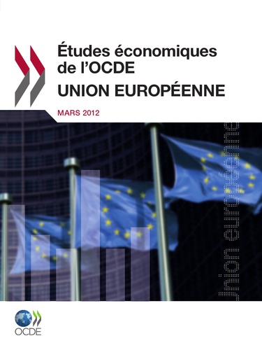  Collectif - Etudes economiques de l'ocde : union europeenne mars 2012 volume 2012/8 n 18.
