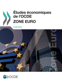  Collectif - Études économiques de l'OCDE : Zone Euro 2016.