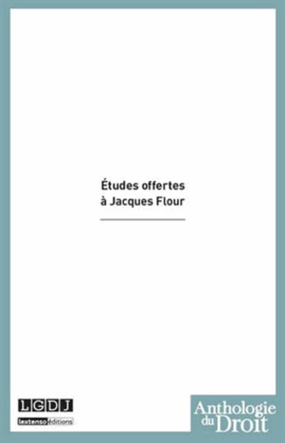  Collectif - Etudes offertes à Jacques Flour.