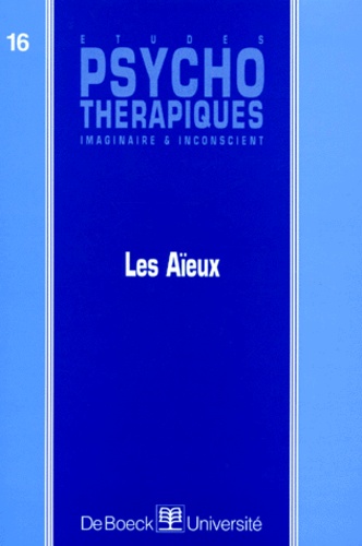  Collectif - Etudes Psychotherapiques Imaginaire Et Inconscient Numero 16 : Les Aieux.