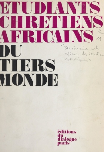 Étudiants chrétiens africains du tiers-monde. 3e Séminaire interafricain des étudiants catholiques Pax romana, Dakar, 23 décembre 1966-1er janvier 1967
