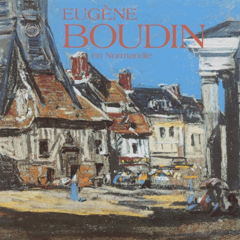  Collectif - Eugene Boudin. En Normandie.
