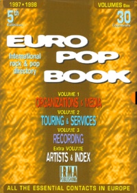  Collectif - Euro Pop Book Coffret 4 Volumes : Volume 1, Organizations & Medias. Volume 2, Touring & Services. Volume 3, Recording. Extra Volume, Artists & Index. 5th Edition.