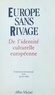  Collectif et  Direction générale des relatio - Europe sans rivage - Symposium international sur l'identité culturelle européenne, Paris, janvier 1988.