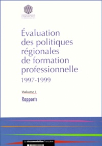 Collectif - Evaluation Des Politiques Regionales De Formation Professionnelle 1997-1999. Volume 1, Rapports.