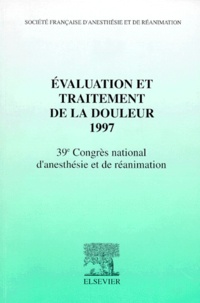 EVALUATION ET TRAITEMENT DE LA DOULEUR 1997. - 39ème congrès national danesthésie et de réanimation.pdf