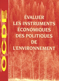  Collectif - Evaluer Les Instruments Economiques Des Politiques De L'Environnement.