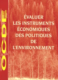 Evaluer Les Instruments Economiques Des Politiques De L'Environnement
