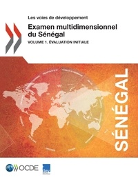  Collectif - Examen multidimensionnel du Sénégal - Volume 1. Évaluation initiale.