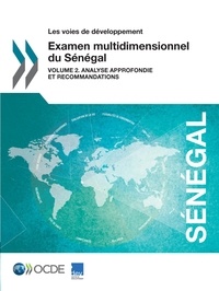  Collectif - Examen multidimensionnel du Sénégal - Volume 2. Analyse approfondie et recommandations.