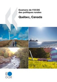  Collectif - Examens de l'ocde des politiques rurales quebec, canada 2010.