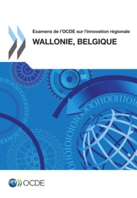  Collectif - Examens de l'OCDE sur l'innovation régionale : Wallonie, Belgique 2012.