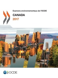  Collectif - Examens environnementaux de l'OCDE : Canada 2017.