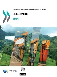  Collectif - Examens environnementaux de l'OCDE : Colombie 2014.