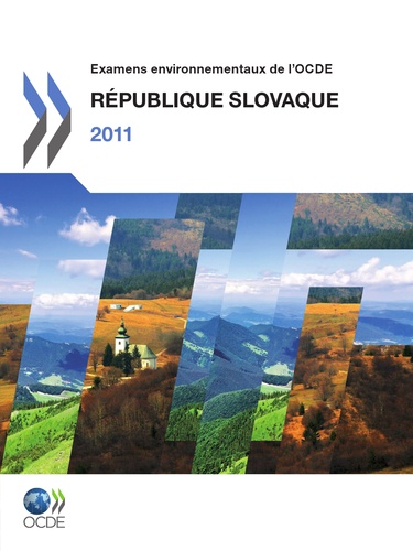  Collectif - Examens environnementaux de l'OCDE : République slovaque 2011.