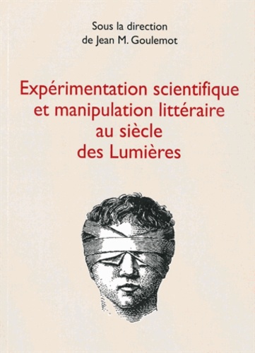  Collectif - Expérimentation scientifique et manipulation littéraire au siècle des lumières.