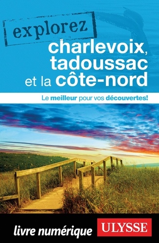 EXPLOREZ  Explorez Charlevoix, Tadoussac et la Côte-nord