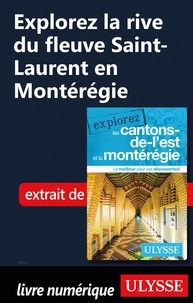  Collectif - EXPLOREZ  : Explorez la rive du fleuve Saint-Laurent en Montérégie.