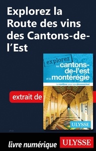  Collectif - EXPLOREZ  : Explorez la Route des vins des Cantons-de-l'Est.
