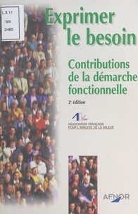  Collectif - Exprimer Le Besoin. Contributions De La Demarche Fonctionnelle, 2eme Edition.