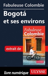  Collectif - FABULEUX  : Fabuleuse Colombie: Bogota et ses environs.