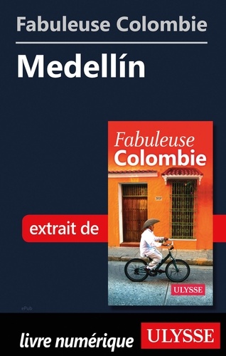 FABULEUX  Fabuleuse Colombie: Medellin