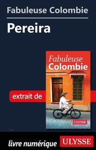  Collectif - FABULEUX  : Fabuleuse Colombie: Pereira.