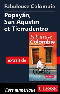  Collectif - FABULEUX  : Fabuleuse Colombie: Popayan, San Agustin et Tierradentro.