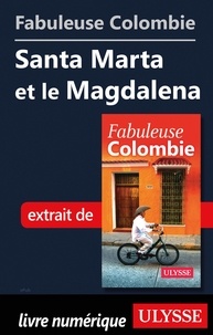  Collectif - FABULEUX  : Fabuleuse Colombie: Santa Marta et le Magdalena.