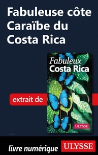  Collectif - FABULEUX  : Fabuleuse côte Caraïbe du Costa Rica.