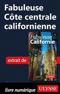  Collectif - FABULEUX  : Fabuleuse Côte centrale californienne.