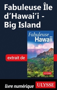  Collectif - FABULEUX  : Fabuleuse Ile d'Hawai'i - Big Island.